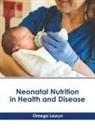 Omega Lauryn - Neonatal Nutrition in Health and Disease