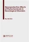 Roy McClen - Neuroprotective Effects of Phytochemicals in Neurological Disorders