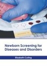 Elizabeth Curling - Newborn Screening for Diseases and Disorders