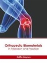 Griffin Haynes - Orthopedic Biomaterials in Research and Practice