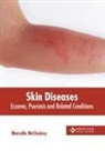 Marcello McCloskey - Skin Diseases: Eczema, Psoriasis and Related Conditions