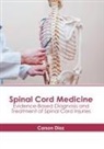 Carson Diaz - Spinal Cord Medicine: Evidence-Based Diagnosis and Treatment of Spinal Cord Injuries