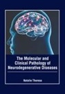 Natalie Theresa - The Molecular and Clinical Pathology of Neurodegenerative Diseases