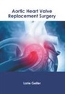 Lorie Geller - Aortic Heart Valve Replacement Surgery