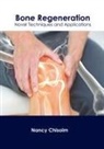 Nancy Chisolm - Bone Regeneration: Novel Techniques and Applications