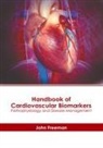John Freeman - Handbook of Cardiovascular Biomarkers: Pathophysiology and Disease Management