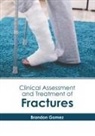 Brandon Gomez - Clinical Assessment and Treatment of Fractures