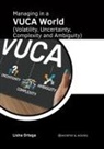 Lisha Ortega - Managing in a Vuca World (Volatility, Uncertainty, Complexity and Ambiguity)