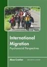 Alexa Crutcher - International Migration: Psychosocial Perspectives