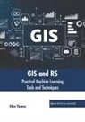 Dilan Thomas - GIS and Rs: Practical Machine Learning Tools and Techniques