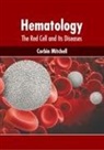 Corbin Mitchell - Hematology: The Red Cell and Its Diseases