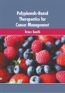 Bruce Booth - Polyphenols-Based Therapeutics for Cancer Management