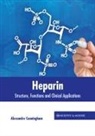 Alexandre Cunningham - Heparin: Structure, Functions and Clinical Applications