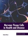Emma Hixon - Nervous Tissue Cells in Health and Disease