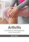 Jerry Larson - Arthritis: Frontiers in Pathogenesis and Treatment