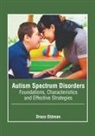Draco Oldman - Autism Spectrum Disorders: Foundations, Characteristics and Effective Strategies