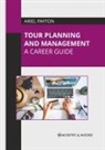 Ariel Payton - Tour Planning and Management: A Career Guide