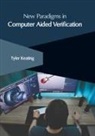 Tyler Keating - New Paradigms in Computer Aided Verification