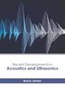 Brock James - Recent Developments in Acoustics and Ultrasonics