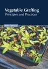 Myles Spencer - Vegetable Grafting: Principles and Practices