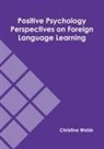 Christine Webb - Positive Psychology Perspectives on Foreign Language Learning