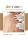 Elizabeth Burns - Skin Cancer: Recognition and Management