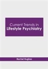 Rachel Hughes - Current Trends in Lifestyle Psychiatry