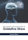 Emmett Allison - Mechanisms and Modulation of Oxidative Stress