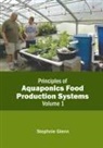 Stephnie Glenn - Principles of Aquaponics Food Production Systems: Volume 1