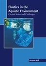Niamh Hall - Plastics in the Aquatic Environment: Current Status and Challenges