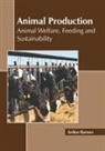Arden Barnes - Animal Production: Animal Welfare, Feeding and Sustainability