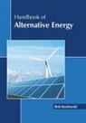 Rob Koslowski - Handbook of Alternative Energy