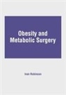 Ivan Robinson - Obesity and Metabolic Surgery
