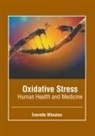 Everette Wheaton - Oxidative Stress: Human Health and Medicine