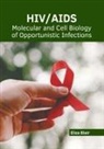 Eliza Blair - Hiv/Aids: Molecular and Cell Biology of Opportunistic Infections