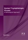 Marie Galvin - Human T-Lymphotropic Viruses: A Pathological Approach