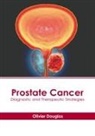 Olivier Douglas - Prostate Cancer: Diagnostic and Therapeutic Strategies