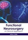 Arthur Colfer - Functional Neurosurgery: A Clinical Approach
