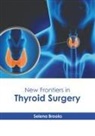 Selena Brooks - New Frontiers in Thyroid Surgery