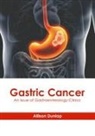 Allison Dunlap - Gastric Cancer: An Issue of Gastroenterology Clinics