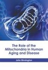 John Binnington - The Role of the Mitochondria in Human Aging and Disease