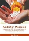 Lois Rivera - Addiction Medicine: Neuroscientific Approaches and Therapeutical Implications
