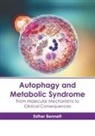 Esther Bennett - Autophagy and Metabolic Syndrome: From Molecular Mechanisms to Clinical Consequences