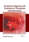 Nicholle Newman - Symptoms, Diagnosis and Treatment of Thrombosis and Hemostasis