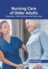 Ross Barbosa - Nursing Care of Older Adults: Diagnosis, Interventions and Outcomes