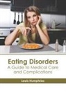 Lewis Humphries - Eating Disorders: A Guide to Medical Care and Complications