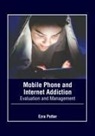 Ezra Potter - Mobile Phone and Internet Addiction: Evaluation and Management
