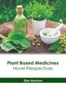 Elise Morrison - Plant Based Medicines: Novel Perspectives
