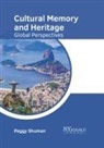 Peggy Shuman - Cultural Memory and Heritage: Global Perspectives