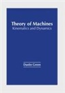 Dustin Green - Theory of Machines: Kinematics and Dynamics